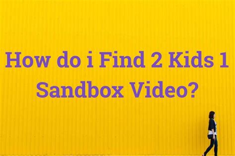 warning u would not like this its (2 kids 1 sandbox) link.